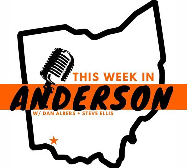 This week in Anderson with Dan Albers and Steve Ellis